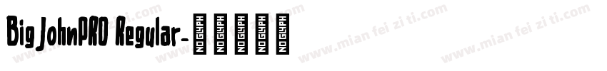 BigJohnPRO Regular字体转换